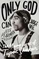 Only God Can Judge Me, The Many Lives of Tupac Shakur 9780063304574 PEARLMAN, JEFF