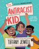 Book cover of: Antiracist Kid. By: Tiffany Jewell
