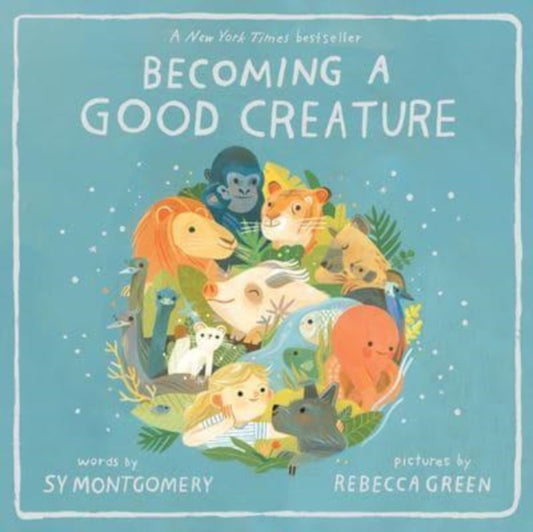 Book cover of: Becoming a Good Creature. By: Sy Montgomery