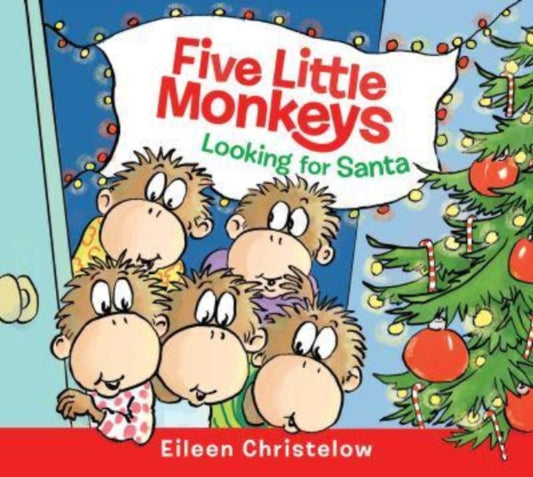 Book cover of: Five Little Monkeys Looking for Santa Board Book. By: Eileen Christelow