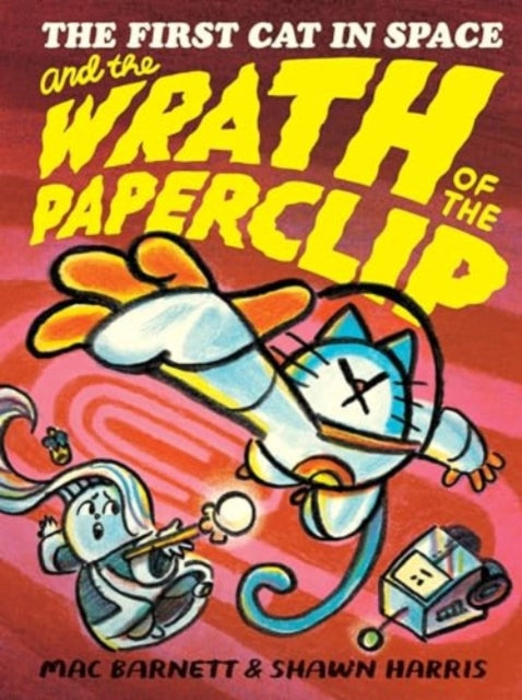 First Cat in Space and the Wrath of the Paperclip, A Graphic Novel 9780063315280 Mac Barnett