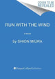 Book cover of: Run with the Wind. By: Shion Miura