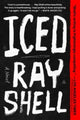 Book cover of: Iced. By: Ray Shell