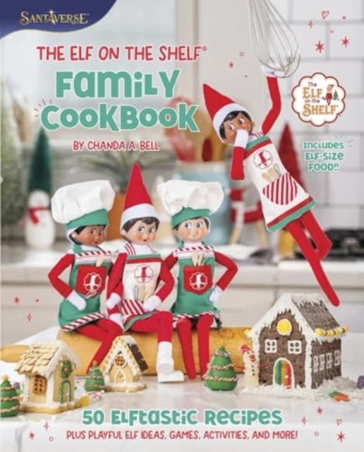 Book cover of: Elf on the Shelf Family Cookbook. By: Chanda A. Bell