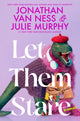 Book cover of: Let Them Stare