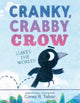 Book cover of: Cranky, Crabby Crow (Saves the World)