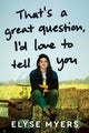 That's a Great Question, I'd Love to Tell You 9780063381308 ELYSE, MYERS