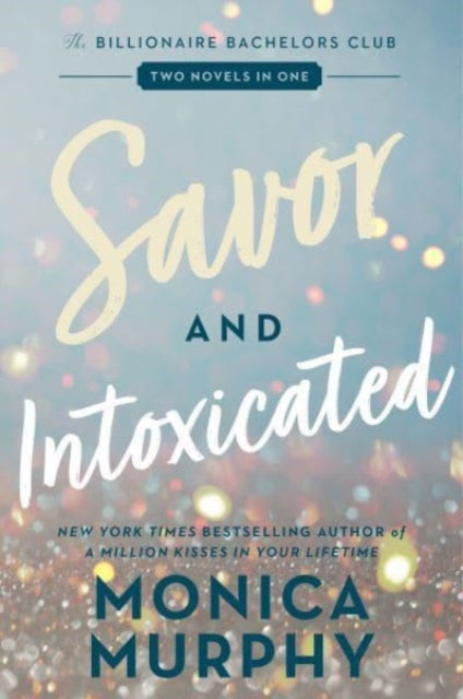 Book cover of: Savor and Intoxicated. By: Monica Murphy