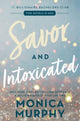 Book cover of: Savor and Intoxicated. By: Monica Murphy