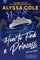 Book cover of: How to Find a Princess. By: Alyssa Cole