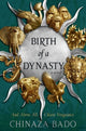 Book cover of: Birth of a Dynasty. By: Chinaza Bado