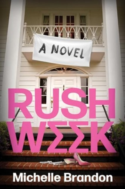 Rush Week, A Novel 9780063424432 Michelle Brandon