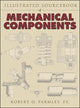 Book cover of: Illustrated Sourcebook of Mechanical Components. By: Robert O. Parmley