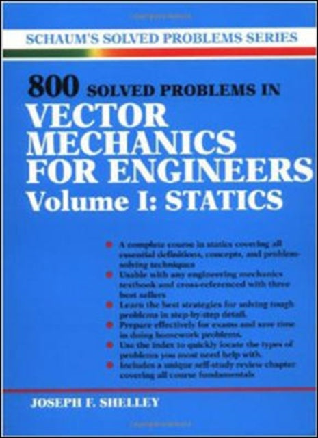 Book cover of: 800 Solved Problems Invector Mechanics for Engineers, Vol. I: Statics. By: Joseph F. Shelley