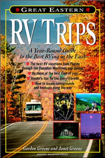 Book cover of: Great Eastern RV Trips: A Year-Round Guide to the Best Rving in the East. By: Janet Groene