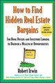 Book cover of: How to Find Hidden Real Estate Bargains 2/e. By: Robert Irwin