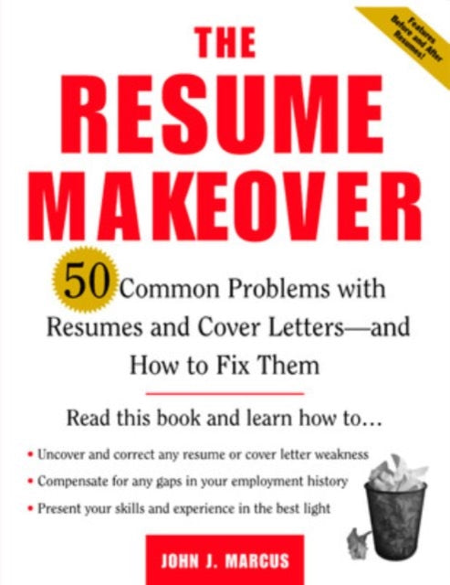 Book cover of: Resume Makeover: 50 Common Problems With Resumes and Cover Letters - and How to Fix Them. By: John Marcus