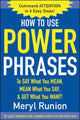 Book cover of: How to Use Power Phrases to Say What You Mean, Mean What You Say, & Get What You Want