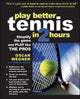 Book cover of: PLAY BETTER TENNIS IN TWO HOURS. By: Oscar Wegner
