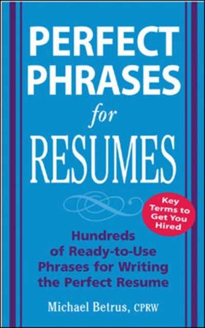 Book cover of: Perfect Phrases for Resumes. By: Michael Betrus