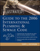 Book cover of: Illustrated Guide to the 2006 International Plumbing and Sewage Codes. By: Terry Patterson