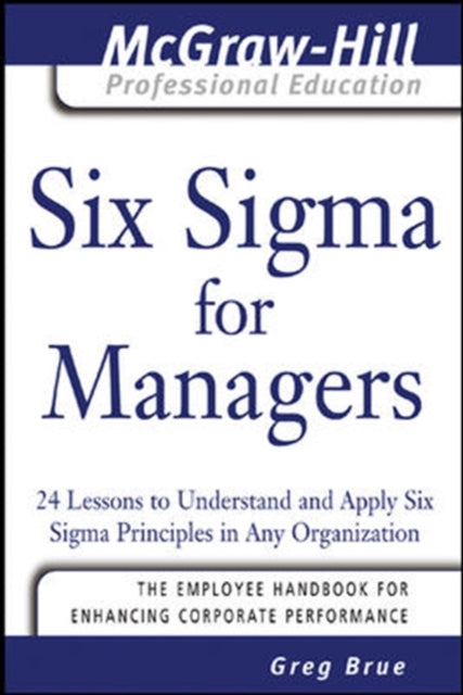 Book cover of: Six Sigma for Managers. By: Greg Brue