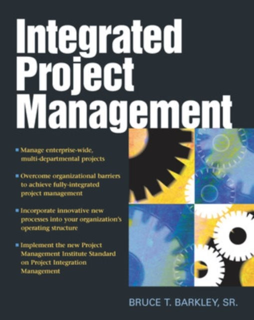 Book cover of: Integrated Project Management. By: Bruce T. Barkley