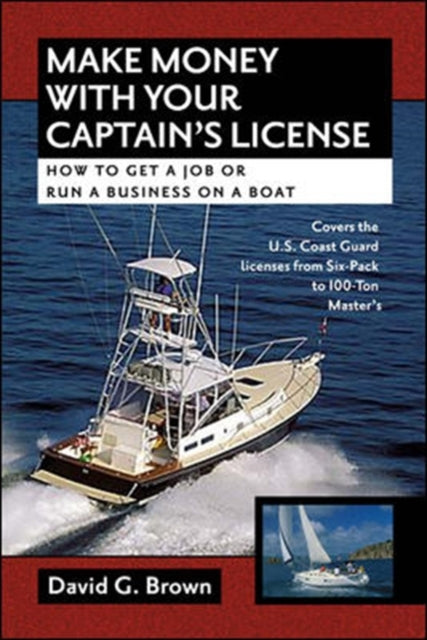 Book cover of: Make Money With Your Captain's License. By: David G. Brown