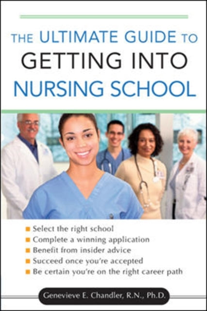 Book cover of: Ultimate Guide to Getting into Nursing School. By: Genevieve Chandler