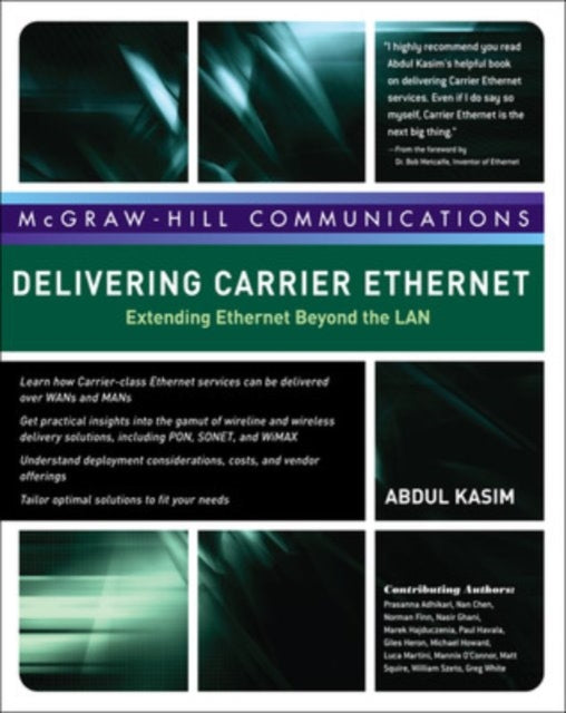 Book cover of: Delivering Carrier Ethernet: Extending Ethernet Beyond the LAN. By: Abdul Kasim
