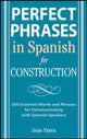 Book cover of: Perfect Phrases in Spanish for Construction. By: Jean Yates