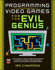 Book cover of: Programming Video Games for the Evil Genius. By: Ian Cinnamon
