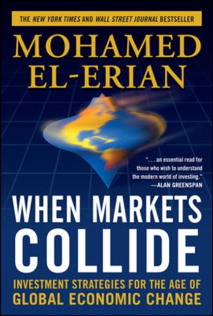 Book cover of: When Markets Collide: Investment Strategies for the Age of Global Economic Change. By: Mohamed A. El-Erian