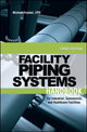 Book cover of: Facility Piping Systems Handbook. By: Michael Frankel, Michael L. Frankel