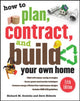 Book cover of: How to Plan, Contract, and Build Your Own Home, Fifth Edition