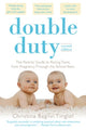 Book cover of: Double Duty: The Parents' Guide to Raising Twins, from Pregnancy through the School Years (2nd Edition). By: Christina Baglivi Tinglof