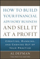 Book cover of: How to Build Your Financial Advisory Business and Sell It at a Profit. By: Al Depman