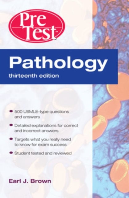 Book cover of: Pathology: PreTest Self-Assessment and Review, Thirteenth Edition. By: Brown, Earl J.