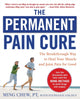 Permanent Pain Cure: The Breakthrough Way to Heal Your Muscle and Joint Pain for Good (PB)