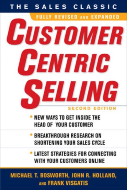 Book cover of: CustomerCentric Selling, Second Edition. By: Michael T. Bosworth