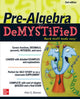 Book cover of: Pre-Algebra DeMYSTiFieD, Second Edition. By: Allan G. Bluman