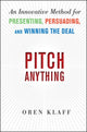 Pitch Anything: An Innovative Method for Presenting, Persuading, and Winning the Deal 9780071752855 Oren Klaff