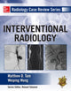 Book cover of: Radiology Case Review Series: Interventional Radiology