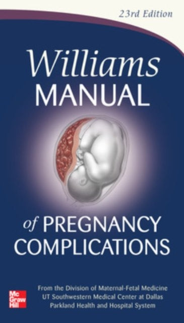 Book cover of: Williams Manual of Pregnancy Complications. By: Kenneth J. Leveno