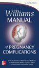 Book cover of: Williams Manual of Pregnancy Complications. By: Kenneth J. Leveno