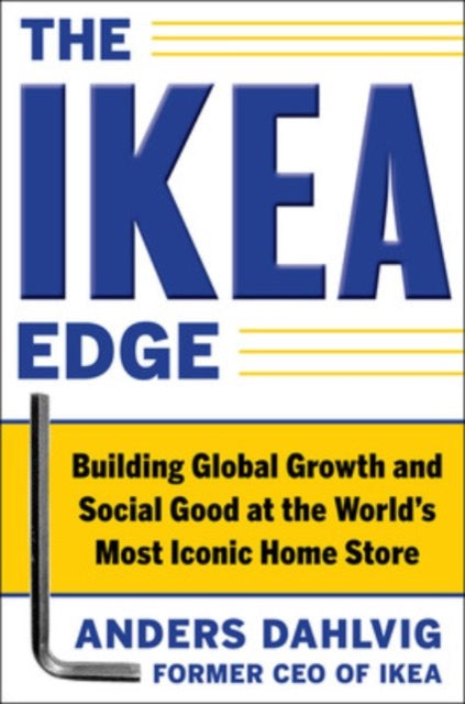 Book cover of: IKEA Edge: Building Global Growth and Social Good at the World's Most Iconic Home Store. By: Anders Dahlvig