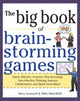 Book cover of: Big Book of Brainstorming Games: Quick, Effective Activities that Encourage Out-of-the-Box Thinking, Improve Collaboration, and Spark Great Ideas!