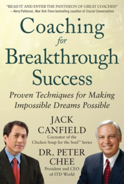 Book cover of: Coaching for Breakthrough Success: Proven Techniques for Making Impossible Dreams Possible. By: Jack Canfield
