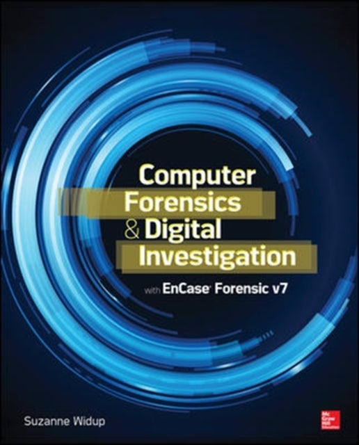 Book cover of: Computer Forensics and Digital Investigation with EnCase Forensic v7. By: Suzanne Widup