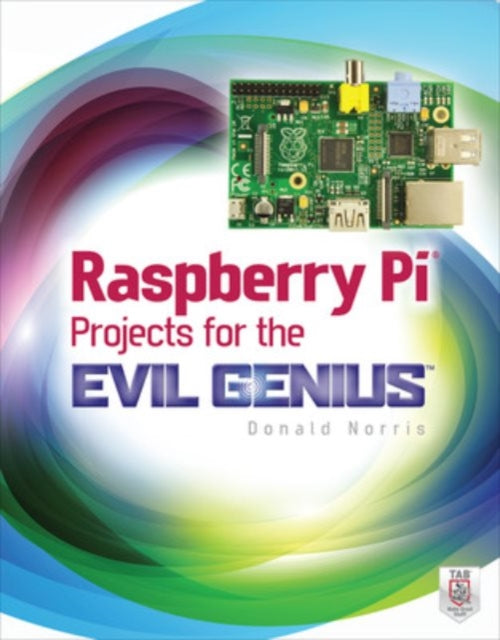 Book cover of: Raspberry Pi Projects for the Evil Genius